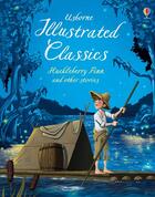 Couverture du livre « Illustrated Classics : Huckleberry Finn and other stories » de Lesley Sims aux éditions Usborne