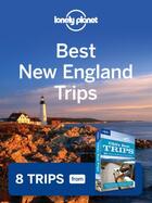 Couverture du livre « Lonely Planet Best New England Trips » de Lonely Planet aux éditions Loney Planet Publications