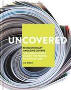 Couverture du livre « Uncovered ; revolutionary magazine covers » de  aux éditions Octopus Publish