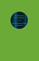 Couverture du livre « The healing power of nature: Vincent Van Gogh » de Vincent Van Gogh aux éditions September