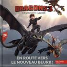 Couverture du livre « Dragons 3 - le monde caché ; en route vers le nouveau beurk ! » de  aux éditions Hachette Jeunesse