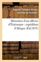 Couverture du livre « Memoires d'un officier d'etat-major : expedition d'afrique (ed.1835) » de Barchou De Penhoen aux éditions Hachette Bnf