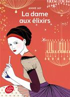 Couverture du livre « Complots à Versailles Tome 2 : la dame aux elixirs » de Annie Jay aux éditions Le Livre De Poche Jeunesse