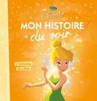 Couverture du livre « Mon histoire du soir : la Fée Clochette : l'histoire du film » de Disney aux éditions Disney Hachette