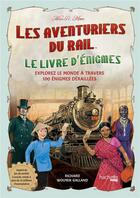 Couverture du livre « Énigmes les aventuriers du rail » de Alan R. Moon aux éditions Hachette Heroes