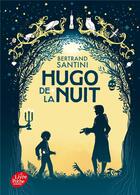 Couverture du livre « Hugo de la nuit » de Bertrand Santini aux éditions Le Livre De Poche Jeunesse