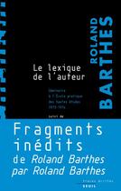 Couverture du livre « Le lexique de l'auteur ; fragments inédits » de Roland Barthes aux éditions Seuil