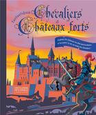 Couverture du livre « Fantastiques chevaliers et châteaux forts » de  aux éditions Larousse
