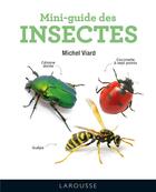 Couverture du livre « Mini-guide des insectes » de Michel Viard aux éditions Larousse
