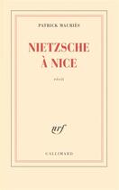 Couverture du livre « Nietzsche à Nice » de Patrick Mauries aux éditions Gallimard