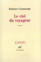 Couverture du livre « Le ciel du voyageur » de Beatrice Commenge aux éditions Gallimard