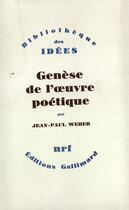 Couverture du livre « Genèse de l'oeuvre poétique » de Jean-Paul Weber aux éditions Gallimard (patrimoine Numerise)