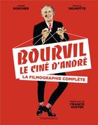 Couverture du livre « Bourvil, le ciné d'Andre » de Pascal Delmotte et Anne Boucher aux éditions Flammarion