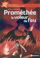 Couverture du livre « Prométhée le voleur de feu » de Helene Montardre et Nicolas Duffaut aux éditions Nathan
