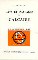 Couverture du livre « Pays et paysages du calcaire » de Nicod J aux éditions Puf