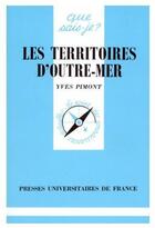 Couverture du livre « Les territoires d'outre-mer » de Pimont Y aux éditions Que Sais-je ?