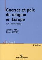 Couverture du livre « Guerres et paix de religion en Europe ; XVI-XVII siècles » de El Kenz/Gantet aux éditions Armand Colin