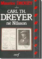 Couverture du livre « Carl Th. Dreyer » de Maurice Drouzy aux éditions Cerf