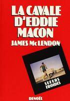 Couverture du livre « La cavale d'eddie macon » de James Mclendon aux éditions Denoel