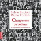 Couverture du livre « Changement de bobines - la nouvelle donne du cinema francais » de Biscioni/Forlani aux éditions Denoel