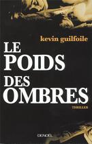 Couverture du livre « Le poids des ombres » de Kevin Guilfoile aux éditions Denoel