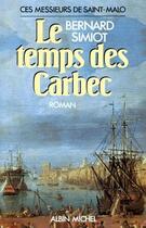 Couverture du livre « Le temps des Carbec » de Bernard Simiot aux éditions Albin Michel