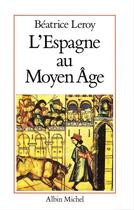 Couverture du livre « L'espagne au moyen age » de Beatrice Leroy aux éditions Albin Michel