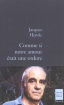 Couverture du livre « Comme si notre amour était une ordure » de Jacques Henric aux éditions Stock