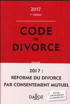 Couverture du livre « Code du divorce (édition 2017) » de  aux éditions Dalloz