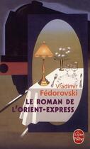 Couverture du livre « Le roman de l'Orient-express » de Fedorovski-V aux éditions Le Livre De Poche