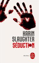 Couverture du livre « Séduction » de Karin Slaughter aux éditions Le Livre De Poche