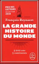 Couverture du livre « La grande histoire du monde » de Francois Reynaert aux éditions Le Livre De Poche