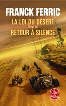 Couverture du livre « La Loi du désert ; Retour à Silence » de Franck Ferric aux éditions Le Livre De Poche