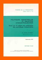 Couverture du livre « Politiques industrielles et objectifs d'industrialisation » de Jacques De Bandt aux éditions Cujas
