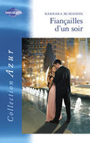 Couverture du livre « Fiancailles D'Un Soir » de Barbara Mcmahon aux éditions Harlequin