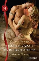 Couverture du livre « Dans les bras d'un highlander » de Marguerite Kaye aux éditions Harlequin