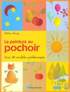 Couverture du livre « La Peinture Au Pochoir: Un Jeu D'Enfants Pour Les Enfants » de Helene Brusq aux éditions Le Temps Apprivoise