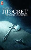 Couverture du livre « Mordre le bouclier » de Justine Niogret aux éditions J'ai Lu