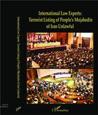 Couverture du livre « International law experts : terrorist listing of people's mojahedin of iran unlawful » de  aux éditions L'harmattan