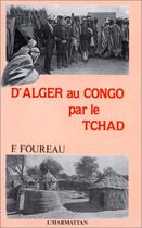 Couverture du livre « D'Alger au Congo par le Tchad : Réédition de l'ouvrage original paru en 1902 » de  aux éditions Editions L'harmattan