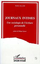 Couverture du livre « Journaux intimes ; une sociologie de l'écriture personnelle » de Malik Allam aux éditions Editions L'harmattan