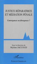 Couverture du livre « Justice réparatrice et médiation pénale : Convergences ou divergences ? » de  aux éditions Editions L'harmattan