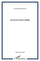 Couverture du livre « Jeanlou dans l'arbre » de Martin L-E. aux éditions Editions L'harmattan