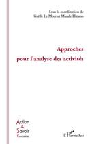 Couverture du livre « Approches pour l'analyse des activités » de Maude Hatano et Gaelle Le Meur aux éditions Editions L'harmattan