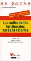 Couverture du livre « Les collectivités territoriales après la réforme » de Dominique Grandguillot aux éditions Gualino