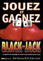 Couverture du livre « Jouez et gagnez au black jack » de Jerome Schmidt et Olaf Vancura aux éditions Ma