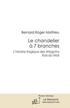 Couverture du livre « Le chandelier à 7 branches » de Mathieu Bernard-Roger aux éditions Le Manuscrit