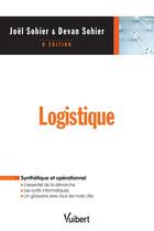 Couverture du livre « Logistique (8e édition) » de Joel Sohier et Devan Sohier aux éditions Vuibert