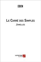 Couverture du livre « Le carré des simples ; jumelles » de Eben aux éditions Editions Du Net