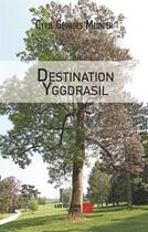 Couverture du livre « Destination Yggdrasil » de Cyril Georges Meunie aux éditions Editions Du Net